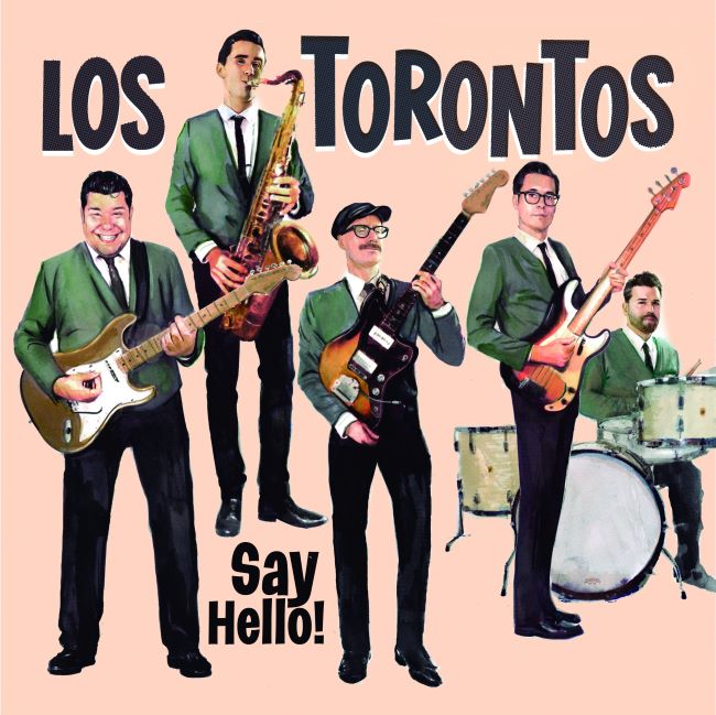 Los Torontos - Say Hello ( Ltd Lp )